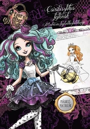 CSIRIBISZTIKUS FEJTÖRŐK - MATRICÁS FOGL. - EVER AFTER HIGH (2015)