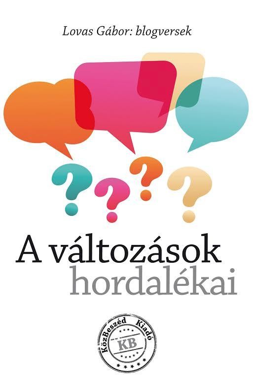 A VÁLTOZÁSOK HORDALÉKAI (2015)