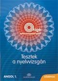 TESZTEK A NYELVVIZSGÁN - ANGOL 1. (ORIGÓ)