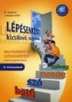 LÉPÉSENKÉNT KICSIKNEK, NAGYOKNAK (2010)