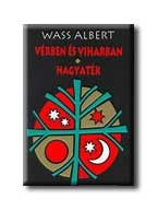 VÉRBEN ÉS VIHARBAN - HAGYATÉK
