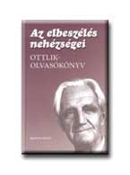 AZ ELBESZÉLÉS NEHÉZSÉGEI - OTTLIK-OLVASÓKÖNYV -