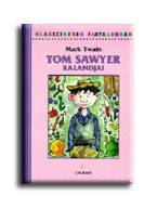 TOM SAWYER KALANDJAI - KLASSZIKUSOK FIATALOKNAK -