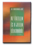 AZ ÉRZELEM ÉS A JELLEM LÉLEKTANÁBÓL