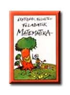 ÉRETTSÉGI, FELVÉTELI FELADATOK - MATEMATIKA