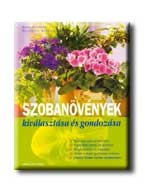 SZOBANÖVÉNYEK KIVÁLASZTÁSA ÉS GONDOZÁSA