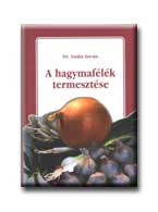 A HAGYMAFÉLÉK TERMESZTÉSE
