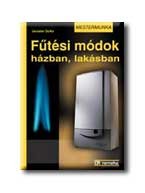 FŰTÉSI MÓDOK HÁZBAN, LAKÁSBAN - MESTERMUNKA -