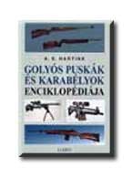 GOLYÓS PUSKÁK ÉS KARABÉLYOK ENCIKLOPÉDIÁJA