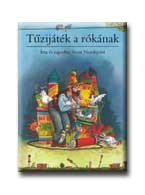 TŰZIJÁTÉK A RÓKÁNAK -