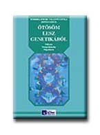 ÖTÖSÖM LESZ GENETIKÁBÓL - PÉLDATÁR, TESZTGYŰJTEMÉNY, MEGOLDÁSOK -