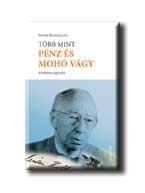 TÖBB MINT PÉNZ ÉS MOHÓ VÁGY - KOSTOLANY JEGYZETEI -
