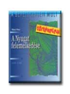 A NYUGAT FELEMELKEDÉSE - A BEFEJEZETLEN MÚLT 3. - (MK 6615101)