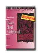 A BEFEJEZETLEN MÚLT 1. - ŐSKOR, ÓKORI CIVILIZÁCIÓK