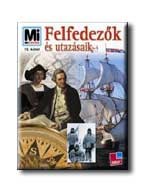 FELFEDEZŐK ÉS UTAZÁSAIK - MI MICSODA 16. -