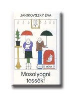 MOSOLYOGNI TESSÉK!