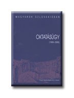 OKTATÁSÜGY (1989-2006) - MAGYAROK SZLOVÁKIÁBAN 4. -