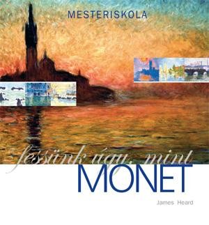 FESSÜNK ÚGY, MINT MONET - MESTERISKOLA -