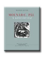 MOLNÁR-C. PÁL, A KÖNYVMŰVÉSZ