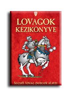LOVAGOK KÉZIKÖNYVE