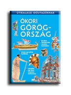 ÓKORI GÖRÖGORSZÁG - ÚTIKALAUZ IDŐUTAZÓKNAK -