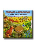 FORGASD A KORONGOT ... TALÁLD MEG A KISNYUSZIT!