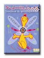 SZÁMOLJUNK! - SZORZÁSOK ÉS BENNFOGLALÁSOK -