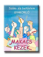 SZÁM- ÉS BETŰELEM GYAKORLÓ - MAKACS KEZEK -