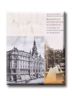 BUDAPESTI ÉPITKEZÉSEK ÁLLOMÁSAI - STATIONS OF CONSTRUCTIONS IN BUDAPEST -