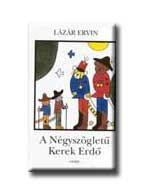 A NÉGYSZÖGLETŰ KEREK ERDŐ