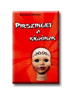 PIRSZINGET A KIGYÓNAK