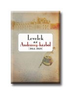 LEVELEK AZ ANDRÁSSY-HÁZBÓL (1864-1869) (2007)