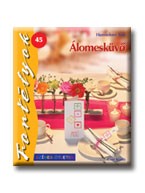 ÁLOMESKÜVŐ - FORTÉLYOK 45 - SZÍNES ÖTLETEK