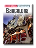 BARCELONA - NYITOTT SZEMMEL VÁROSKALAUZ -