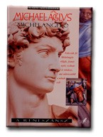 MICHELANGELO: A RENESZÁNSZ - NAGY MŰVÉSZEK 2. -