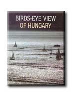 BIRDS-EYE VIEW OF HUNGARY - MAGYARORSZÁG MADÁRTÁVLATBÓL - ANGOL