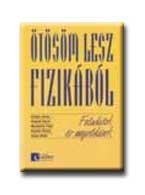 ÖTÖSÖM LESZ FIZIKÁBÓL - FELADATOK ÉS MEGOLDÁSOK -