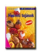HÚSVÉTI TOJÁSOK - SZINES ÖTLETEK -