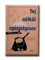 TEJ NÉLKÜL EGÉSZSÉGESEN