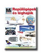 REPÜLŐGÉPEK ÉS LÉGHAJÓK - MI MICSODA 35. -