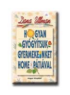 HOGYAN GYÓGYITSUK GYERMEKEINKET HOMEOPÁTIÁVAL