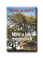 MIRE A FÁK MEGNŐNEK - FŰZÖTT -