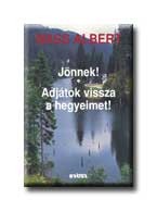 JÖNNEK! - ADJÁTOK VISSZA A HEGYEIMET! - FŰZÖTT -