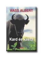KARD ÉS KASZA I-II. - FŰZÖTT -