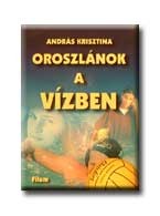 OROSZLÁNOK A VIZBEN