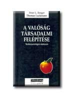 A VALÓSÁG TÁRSADALMI FELÉPITÉSE