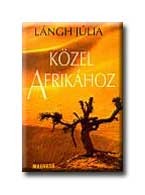 KÖZEL AFRIKÁHOZ
