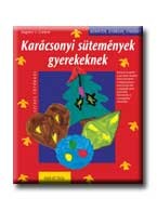 KARÁCSONYI SÜTEMÉNYEK GYEREKEKNEK - KÖNNYEN, GYORSAN, FINOMAT -