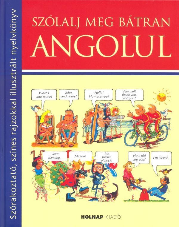 SZÓLALJ MEG BÁTRAN ANGOLUL