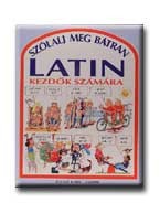 SZÓLALJ MEG BÁTRAN LATINUL - KEZDŐK SZÁMÁRA -